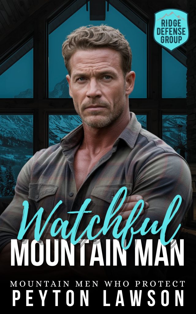 Watchful Mountain Man (Bitterroot Ridge Bodyguards, Book 1)